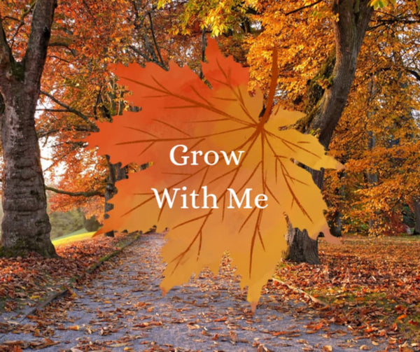 Grow With Me